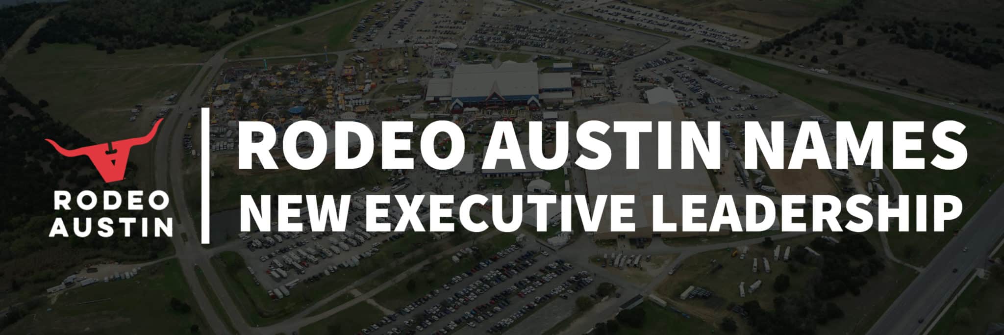 Rodeo Austin Names New Executive Leadership Rodeo Austin